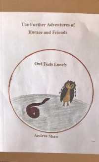 The Further Adventures of Horace and Friends : Owl Feels Lonely (The Further Adventures of Horace and Friends)