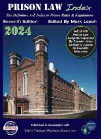 Prison Law Index 2024 : The Definitive Annual A-Z Guide to Prison Law Cases and Materials （7TH）