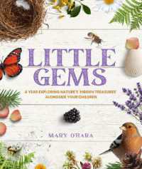 Little Gems : A Year Exploring Nature's 'Hidden Treasures' Alongside Your Children