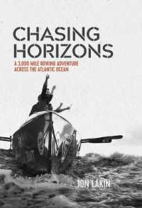 Chasing Horizons : A 3,000 mile rowing adventure across the Atlantic Ocean