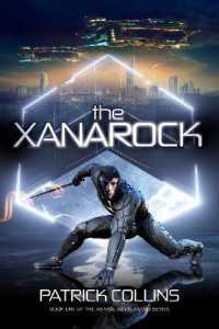 The Xanarock : One man's weird, wacky, and wild journey to save the universe (Astral Revelations)
