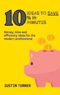 10 Ideas to Save 10% in 10 Minutes : Money, time and efficiency ideas for the Modern professional