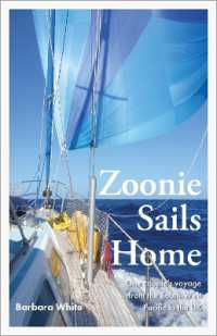 Zoonie Sails Home : One Couple's Voyage from the South-West Pacific to the UK (Round the World on Zoonie)