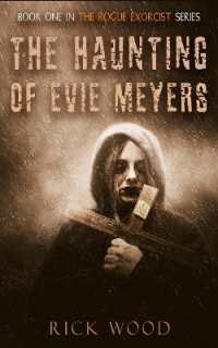 The Haunting of Evie Meyers (The Rogue Exorcist)