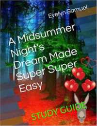 A Midsummer Night's Dream Made Super Super Easy