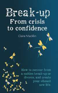 Break-up from Crisis to Confidence : How to recover from a sudden break-up or divorce, and create your vibrant new life （2ND）