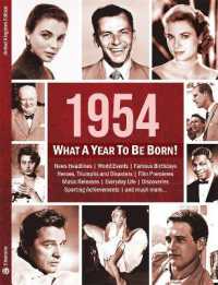 1954: What a Year to Be Born! : A Birthday Gift to Treasure (What a Year to Be Born)