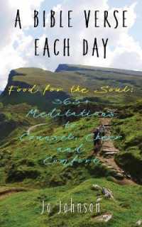 A Bible Verse Each Day : Food for the Soul: 365+ Meditations to Counsel, Cheer and Comfort