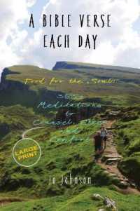 A Bible Verse Each Day : Food for the Soul: 365+ Meditations to Counsel, Cheer and Comfort （Large Print）