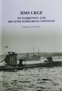 HMS Urge : EP Tomkinson and his WWII Submarine Command