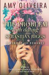 The Problem with Dating Sebastian Riggs : A Forbidden Romance
