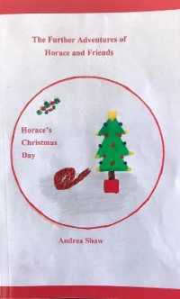 The Further Adventures of Horace and Friends : Horace's Christmas Day (The Further Adventures of Horace and Frinds)