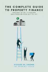 The Complete Guide to Property Finance : Toolbox of 50+ Financing Solutions Beyond Buy-To-Let