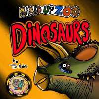 Mixed Up Zoo : Dinosaurs (Mixed Up Zoo)