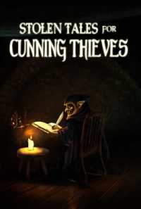 Stolen Tales for Cunning Thieves