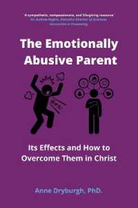 The Emotionally Abusive Parent : Its Effects and How to Overcome Them in Christ