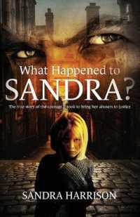 What Happened to Sandra? : The true story of the courage it took to bring her abusers to justice