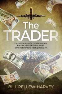 The Trader : The real life story of a colonial boy who became an international trader, arms merchant and intelligence agent