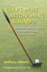 Golf's Most Astonishing Round : The Story of Ernie Foord, Somerset's Unsung Genius of Golf