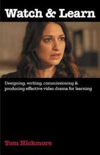 Watch & Learn : Designing, commissioning and producing effective video drama for learning.