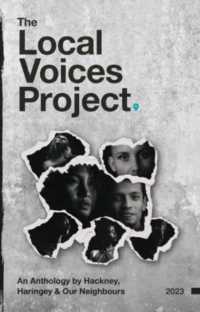 The Local Voices Project : An Anthology by Hackney, Haringey & Our Neighbours