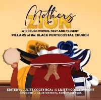 Mothers of Zion : Windrush Women, Past and Present Pillars of the Black Pentecostal Church