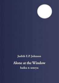 Alone at the Window : Haiku and Senryu