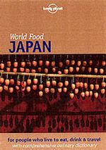 Lonely Planet World Food : Japan (Lonely Planet World Food Guides)