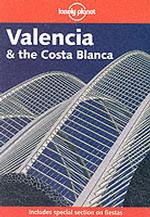 Lonely Planet Valencia and the Costa Blanca (Lonely Planet Valencia and the Costa Blanca)