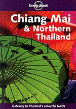 Lonely Planet Chiang Mai & Northern Thailand (Lonely Planet Chiang Mai and Northern Thailand)