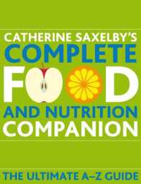 Complete Food and Nutrition Companion : The Ultimate A-Z Guide