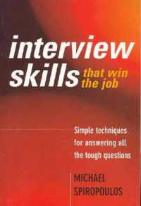 Interview Skills that win the job : Simple techniques for answering all the tough questions