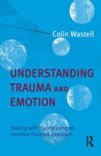 Understanding Trauma and Emotion: Dealing with trauma using an emotion-focused approach