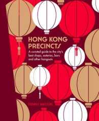 Hong Kong Precincts : A Curated Guide to the City's Best Shops, Eateries, Bars and Other Hangouts (Precincts)