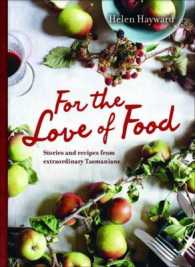 For the Love of Food : Stories & Recipes from Extraordinary Tasmanians -- Hardback