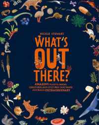 What's Out There? : Amazing plants, rocks, creatures and cultures that make Australia extraordinary