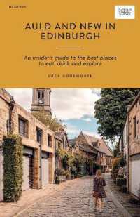 Auld and New in Edinburgh : An Insider's Guide to the Best Places to Eat, Drink, and Explore (Curious Travel Guides)