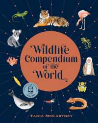 Wildlife Compendium of the World : Awe-inspiring Animals from Every Continent