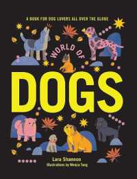 World of Dogs : A Book for Dog Lovers All over the Globe