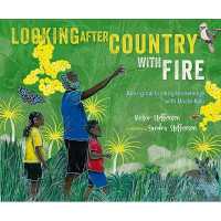 Looking after Country with Fire : Aboriginal Burning Knowledge with Uncle Kuu
