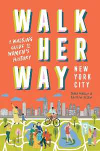 Walk Her Way New York City : A Walking Guide to Women's History