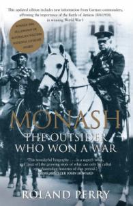 Monash The Outsider Who Won a War