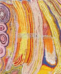 Tradition Today : Indigenous Art in Australia （2ND）