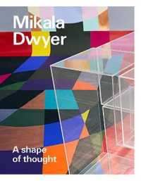 Mikala Dwyer: a shape of thought -- Paperback / softback