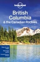 Lonely Planet British Columbia & the Canadian Rockies (Lonely Planet British Columbia)