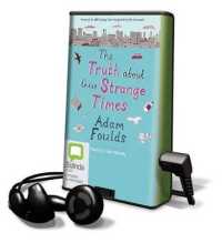 The Truth about These Strange Times (Playaway Adult Fiction)