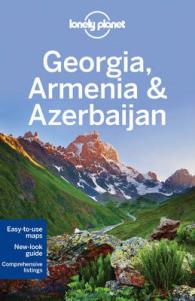 Lonely Planet Georgia, Armenia & Azerbaijan (Lonely Planet Georgia, Armenia and Azerbaijan) （5TH）