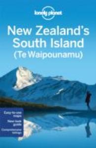 Lonely Planet New Zealands South Island Te Waipounamu : Te Waipounamu (Lonely Planet New Zealands South Island) （4TH）