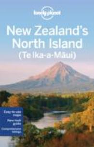 Lonely Planet New Zealands North Island Te Ika-a-maui : Te Ika-a-maui (Lonely Planet New Zealands North Island) （3TH）