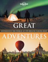 Lonely Planet Great Adventures : Experience the World at Its Breathtaking Best